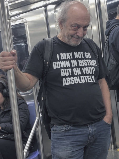 Go Down In History T-shirt