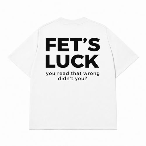 Fet's Luck T-shirt (Back Print)