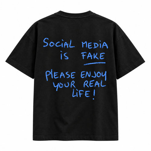 Social Media Is Fake T-shirt (Back Print)