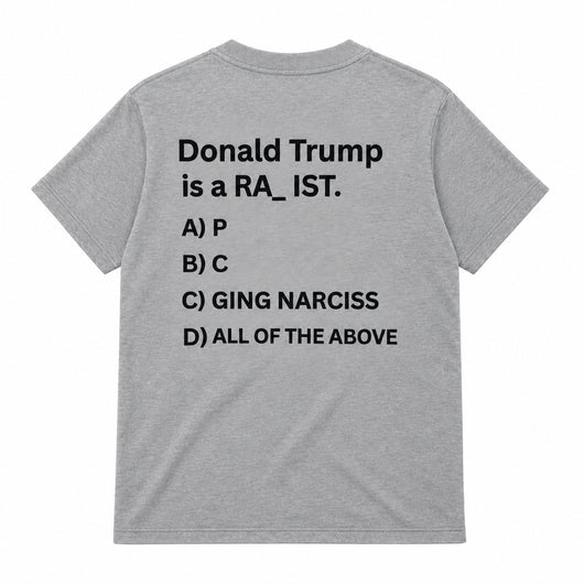 Donald Trump is a RA_IST T-shirt (Back Printed)