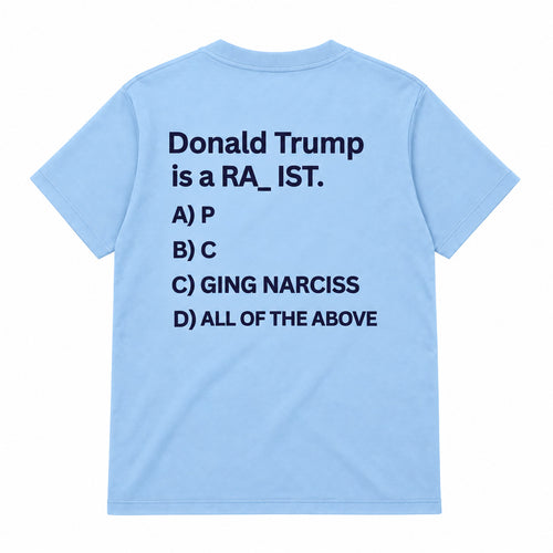 Donald Trump is a RA_IST T-shirt (Back Printed)