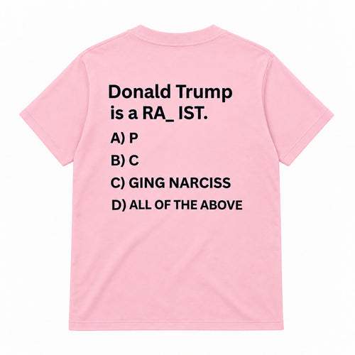 Donald Trump is a RA_IST T-shirt (Back Printed)